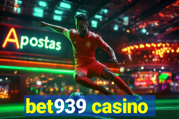 bet939 casino